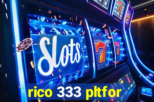 rico 333 pltfor